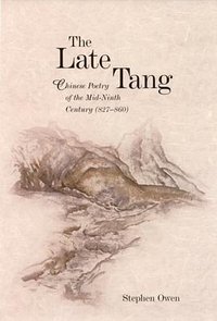 The Late Tang (Harvard University Asia Center 2007)