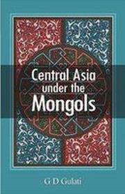 Central Asia under the Mongols (Dev Books 2010)