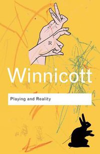 Playing and Reality (Routledge 2005)