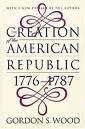 The Creation of the American Republic 1776-1787