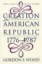 The Creation of the American Republic 1776-1787 (University of North Carolina Press 1969)