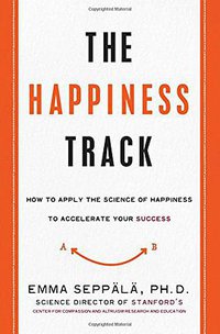 The Happiness Track (HarperOne 2016)