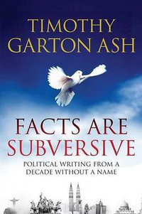 Facts are Subversive (Atlantic Books 2009)