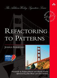 Refactoring to Patterns (Addison-Wesley Professional 2004)
