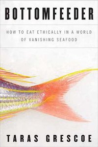 Bottomfeeder (Bloomsbury USA 2008)