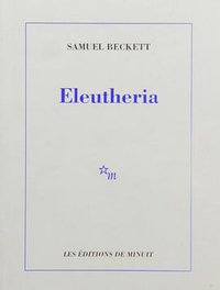 Eleutheria (Les Editions de Minuit 2008)
