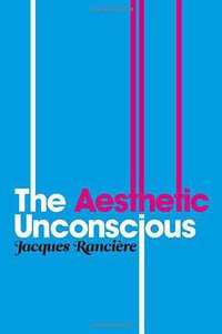 The Aesthetic Unconscious (Polity Press 2010)
