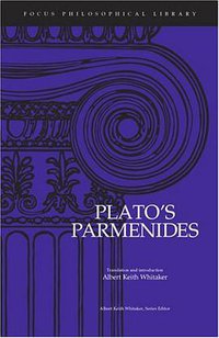 Plato's Parmenides (Focus Publishing/R. Pullins Company 1996)