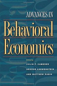 Advances in Behavioral Economics (Princeton University Press 2003)