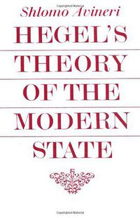 Hegel's Theory of the Modern State (Cambridge University Press 1974)