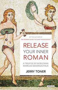 Release Your Inner Roman (Overlook Press 2016)