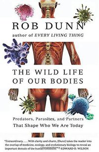 The Wild Life of Our Bodies (Harper Perennial 2014)