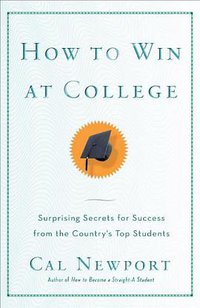 How to Win at College (Three Rivers Press 2005)