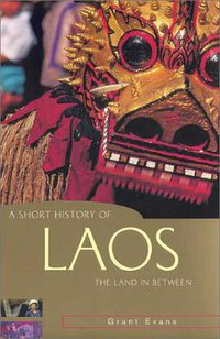 A Short History of Laos (Allen & Unwin 2003)