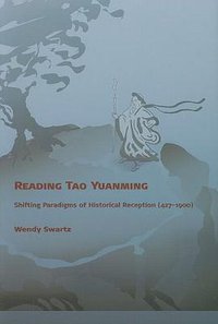 Reading Tao Yuanming (Harvard University Asia Center 2008)