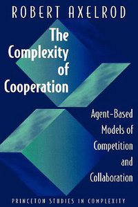 The Complexity of Cooperation (Princeton University Press 1997)
