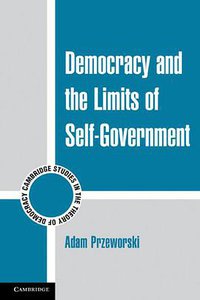 Democracy and the Limits of Self-Government (Cambridge University Press 2010)