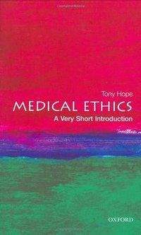 Medical Ethics (Oxford University Press 2004)