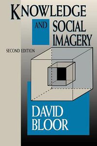 Knowledge and Social Imagery (University Of Chicago Press 1991)