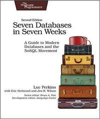 Seven Databases in Seven Weeks (Pragmatic Bookshelf; 2018)