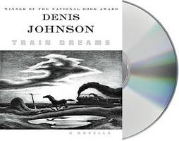 Train Dreams (Macmillan Audio 2011)