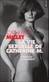 La Vie Sexuelle De Catherine M. (Editions du Seuil 2002)