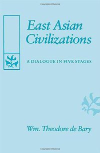 East Asian Civilizations (Harvard University Press 1988)