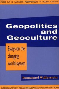Geopolitics and Geoculture (Cambridge University Press 1991)