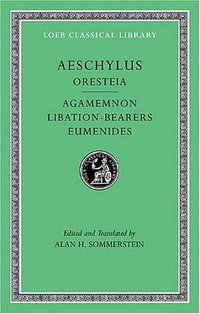 Oresteia (Harvard University Press 2009)