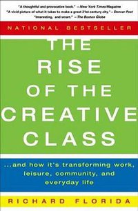 The Rise of the Creative Class (Basic Books 2004)