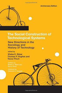 The Social Construction of Technological Systems (The MIT Press 2012)