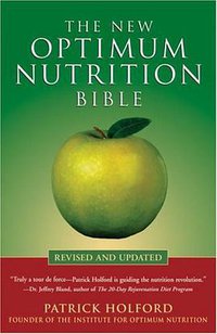 The New Optimum Nutrition Bible (Crossing Press 2005)