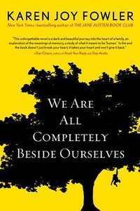We Are All Completely Beside Ourselves (A Marian Wood Book/Putnam 2013)