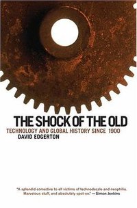 The Shock of the Old (Oxford University Press 2006)
