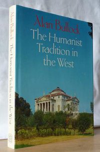 The Humanist Tradition in the West (Thames & Hudson Ltd 1985)
