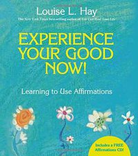 Experience Your Good Now! (2010)