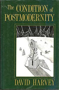 The Condition of Postmodernity (Wiley-Blackwell 1989)