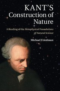 Kant's Construction of Nature