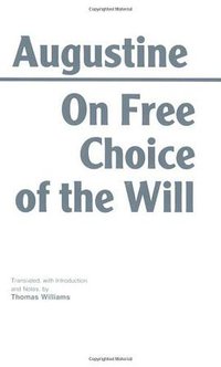 On Free Choice of the Will (Hackett Pub Co 1993)