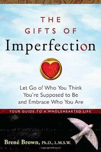 The Gifts of Imperfection (Hazelden 2010)
