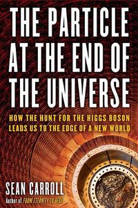 The Particle at the End of the Universe (Dutton Adult 2012)