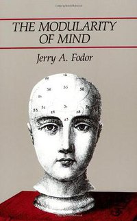 The Modularity of Mind (A Bradford Book / MIT Press 1983)