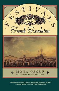 Festivals and the French Revolution (Harvard University Press 1991)