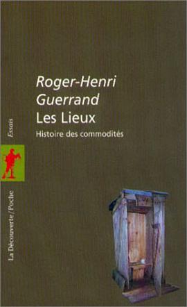 Les Lieux, histoire des commodités