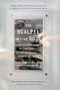 The Scalpel and the Soul (Tarcher 2009)