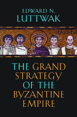 The Grand Strategy of the Byzantine Empire