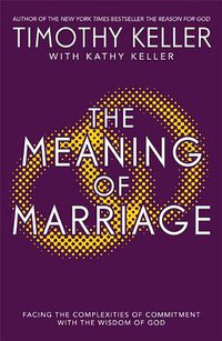 The Meaning of Marriage (Hodder & Stoughton Ltd 2013)