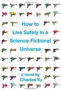 How to Live Safely in a Science Fictional Universe (Pantheon 2010)