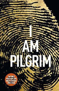 I Am Pilgrim (Bantam Press 2013)