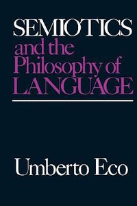 Semiotics and the Philosophy of Language (Indiana University Press 1986)